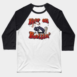 Keep on Rollin' Baseball T-Shirt